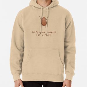 Everything Happens for a Raisin Pullover Hoodie