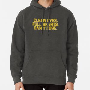 Clear Eyes, Full Hearts, Cant Lose Pullover Hoodie