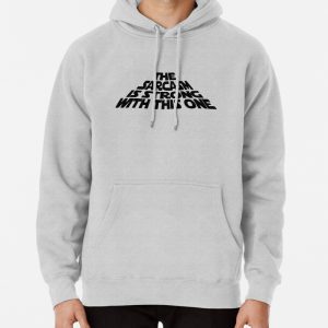 The Sarcasm is Strong with this One Pullover Hoodie