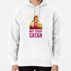 Bianca Del Rio Not Today Satan - Rupauls Drag Race Pullover Hoodie