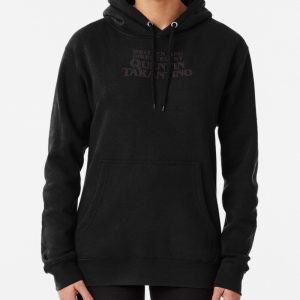 Written and Directed by Quentin Tarantino Pullover Hoodie