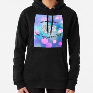I like my balls soft and my yarn long Pullover Hoodie