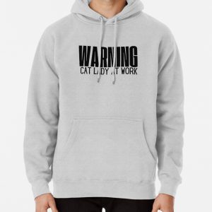 WARNING Cat Lady at Work Pullover Hoodie