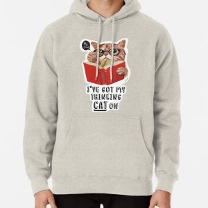 Ive got my Thinking CAT on Pullover Hoodie