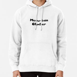 A fun and adventurous phrase for cats and their humans who love to climb Pullover Hoodie