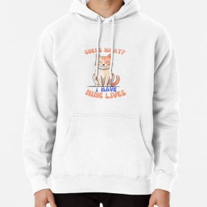Guess what i have nine lives Pullover Hoodie