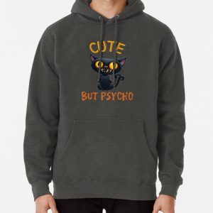 Cute but psycho Cat Pullover Hoodie