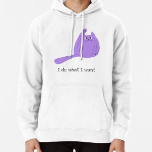 I Do What I Want Cat Design T-Shirt Pullover Hoodie