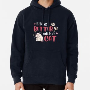 Cat Lovers - Life Is Better With a Cat Pullover Hoodie