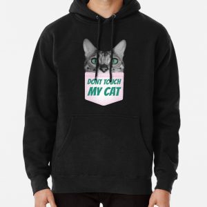 Dont Touch My Cat Pullover Hoodie