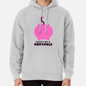 Dont be a Borthole Pink Cat Butt Pullover Hoodie