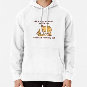 All i need to know about life i learned from my cat Pullover Hoodie